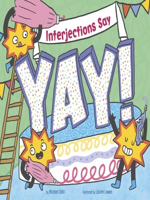 cover image of Interjections Say "Yay!"